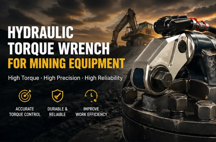 Best Torque Tools for Heavy Mining Equipment Service